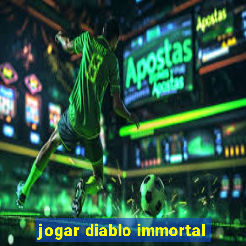 jogar diablo immortal